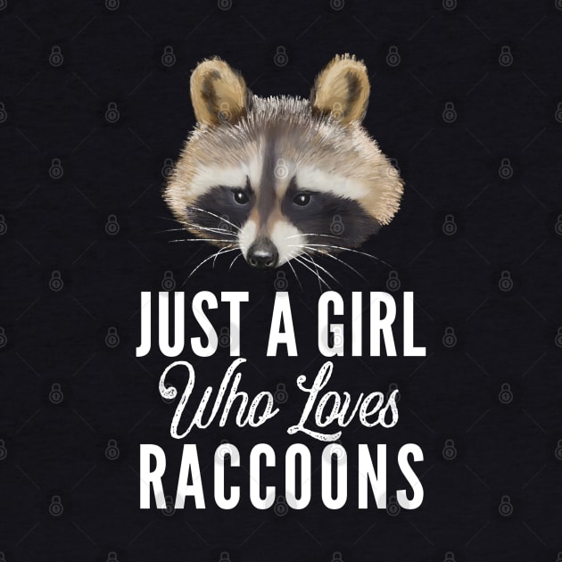 Just A Girl Who Loves Raccoons by Kraina